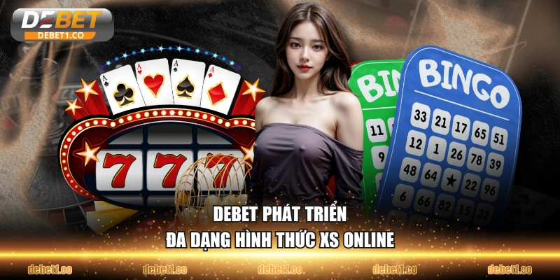 Nhà cái phát triển đa dạng hình thức XS online